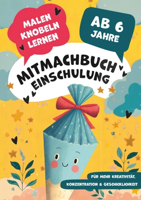 Mitmachbuch zur Einschulung ab 6 Jahren